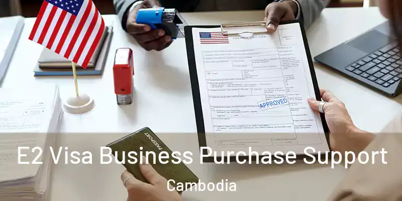  E2 Visa Business Purchase Support Cambodia