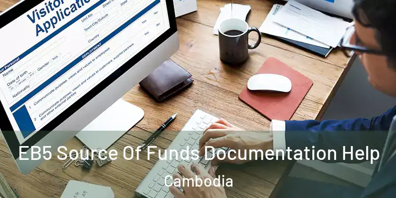  EB5 Source Of Funds Documentation Help Cambodia