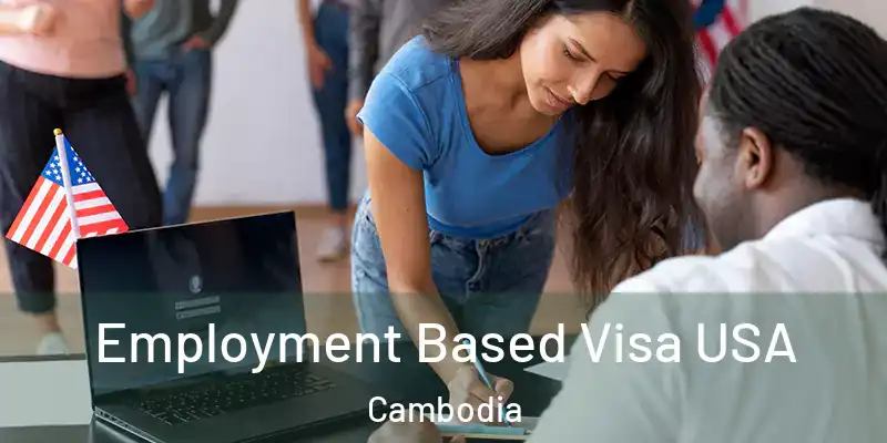  Employment Based Visa USA Cambodia