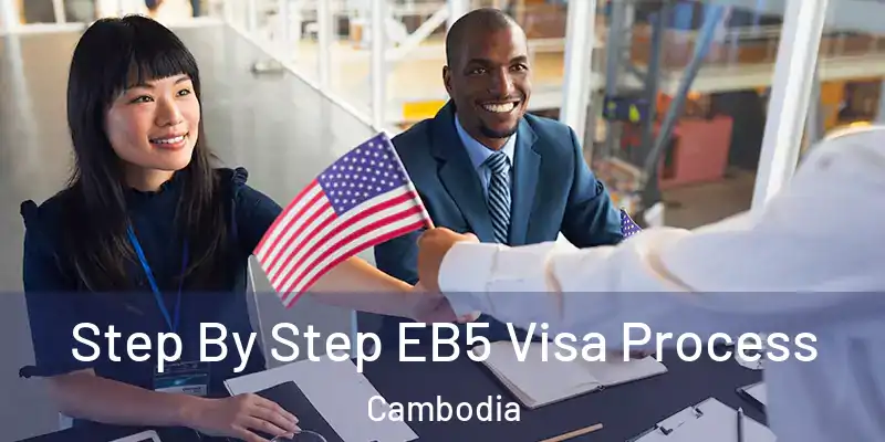  Step By Step EB5 Visa Process Cambodia