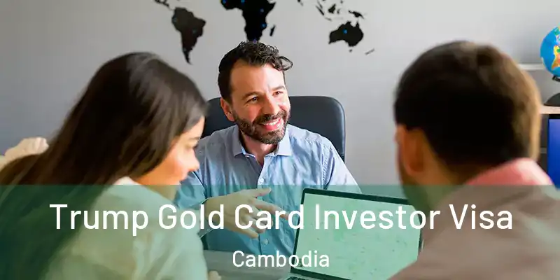  Trump Gold Card Investor Visa Cambodia