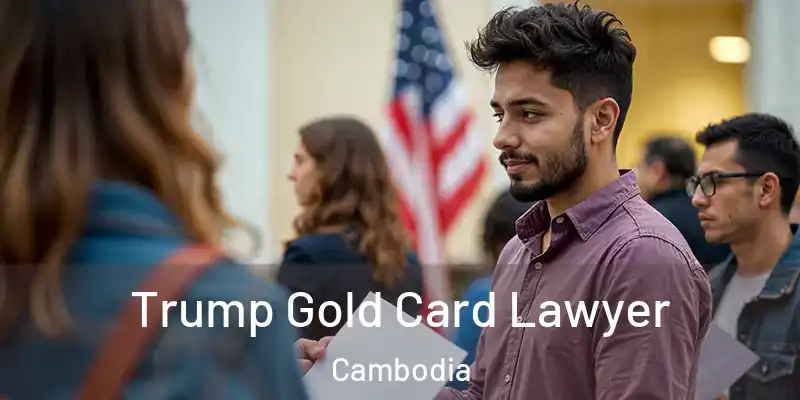  Trump Gold Card Lawyer Cambodia