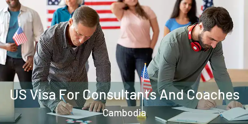  US Visa For Consultants And Coaches Cambodia