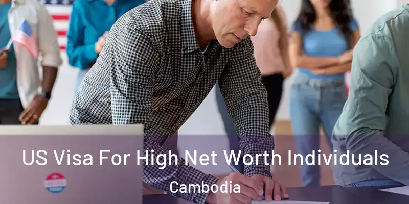  US Visa For High Net Worth Individuals Cambodia